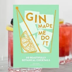 Brumby Sunstate For Dad Gin Made Me Do It: 60 Deliciously Botanical Cocktail Recipes