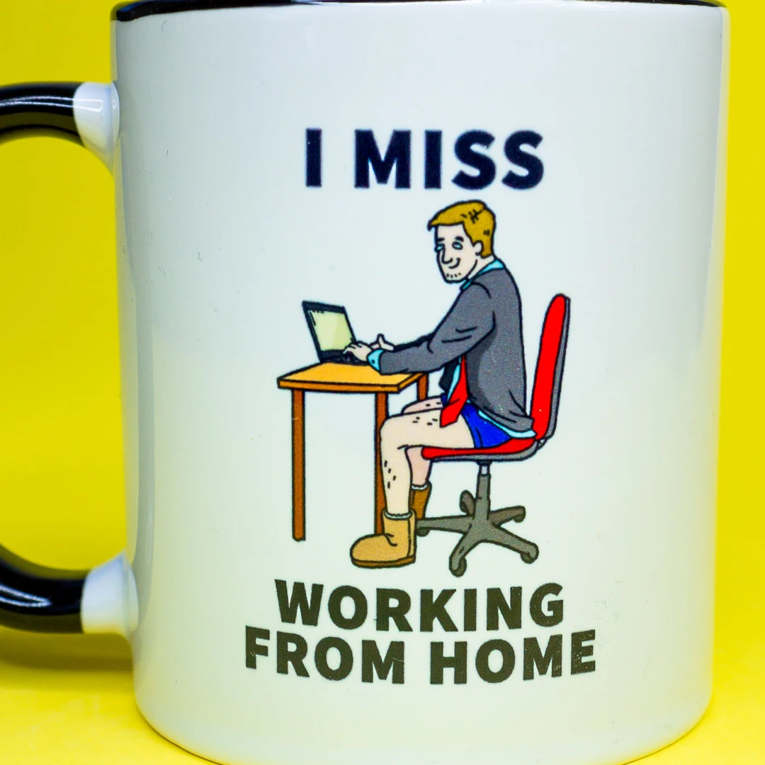 Promotique I Miss Working From Home (Because I Don't Have To Wear Pants) Mug 3 Promotique I Miss Working From Home (Because I Don't Have To Wear Pants) Mug